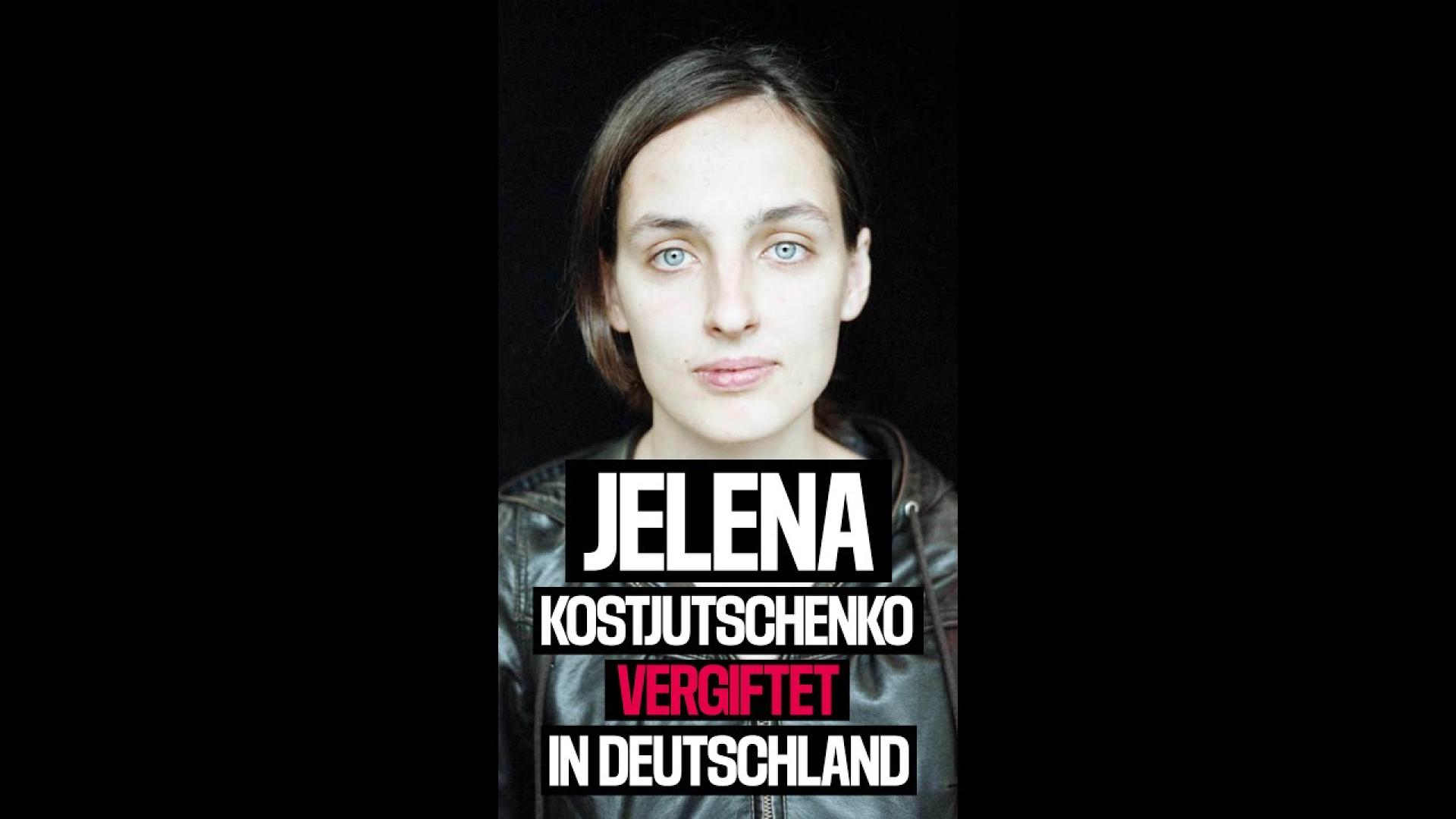 Jelena Kostjutschenko - Vergiftet in Deutschland