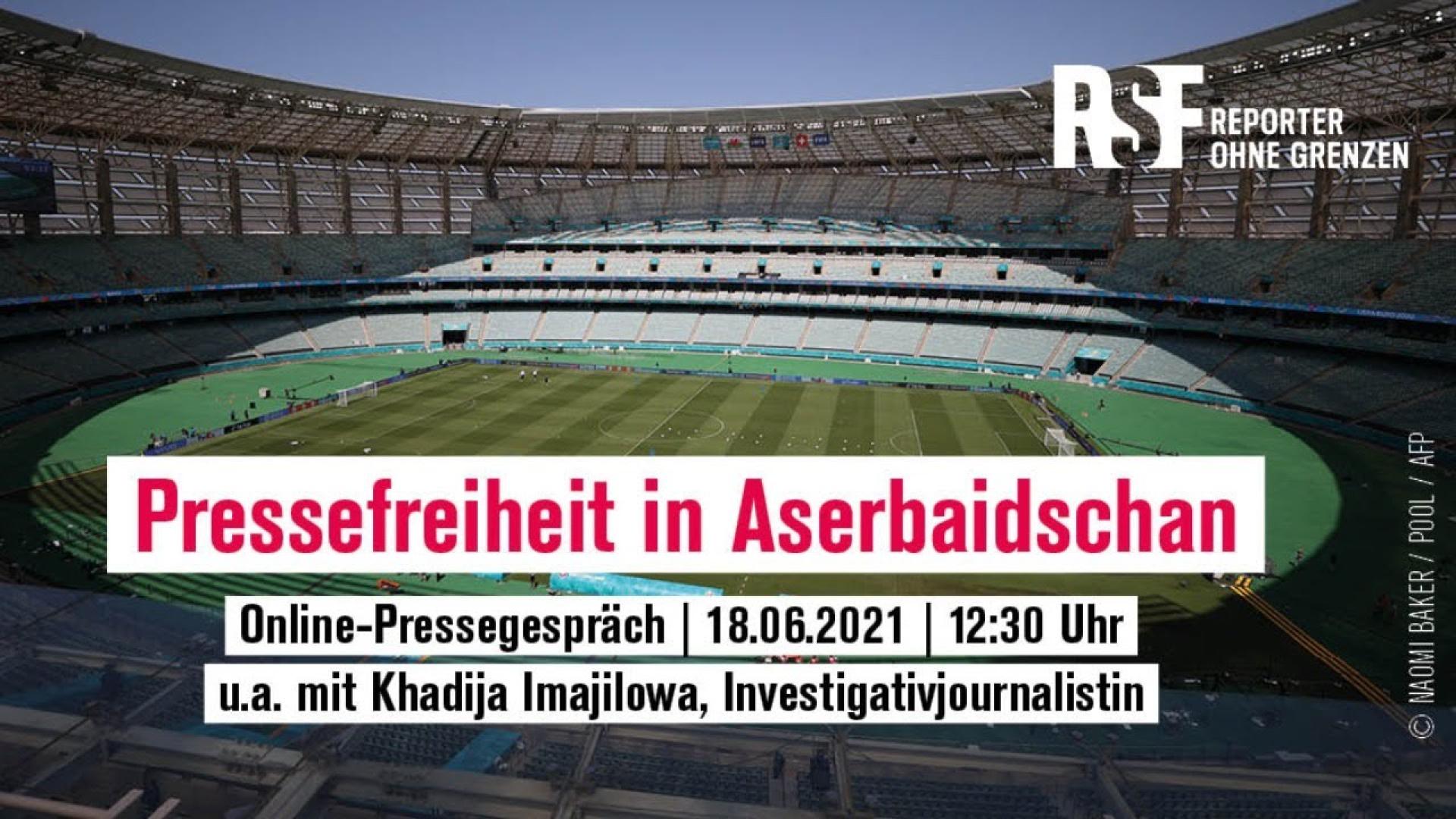 Funkelndes Stadion, düstere Aussichten: Pressefreiheit in Aserbaidschan | Reporter ohne Grenzen