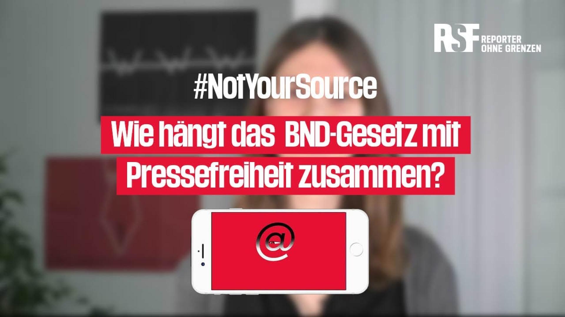#NotYourSource | Wie hängt das BND-Gesetz mit Pressefreiheit zusammen? | Reporter ohne Grenzen