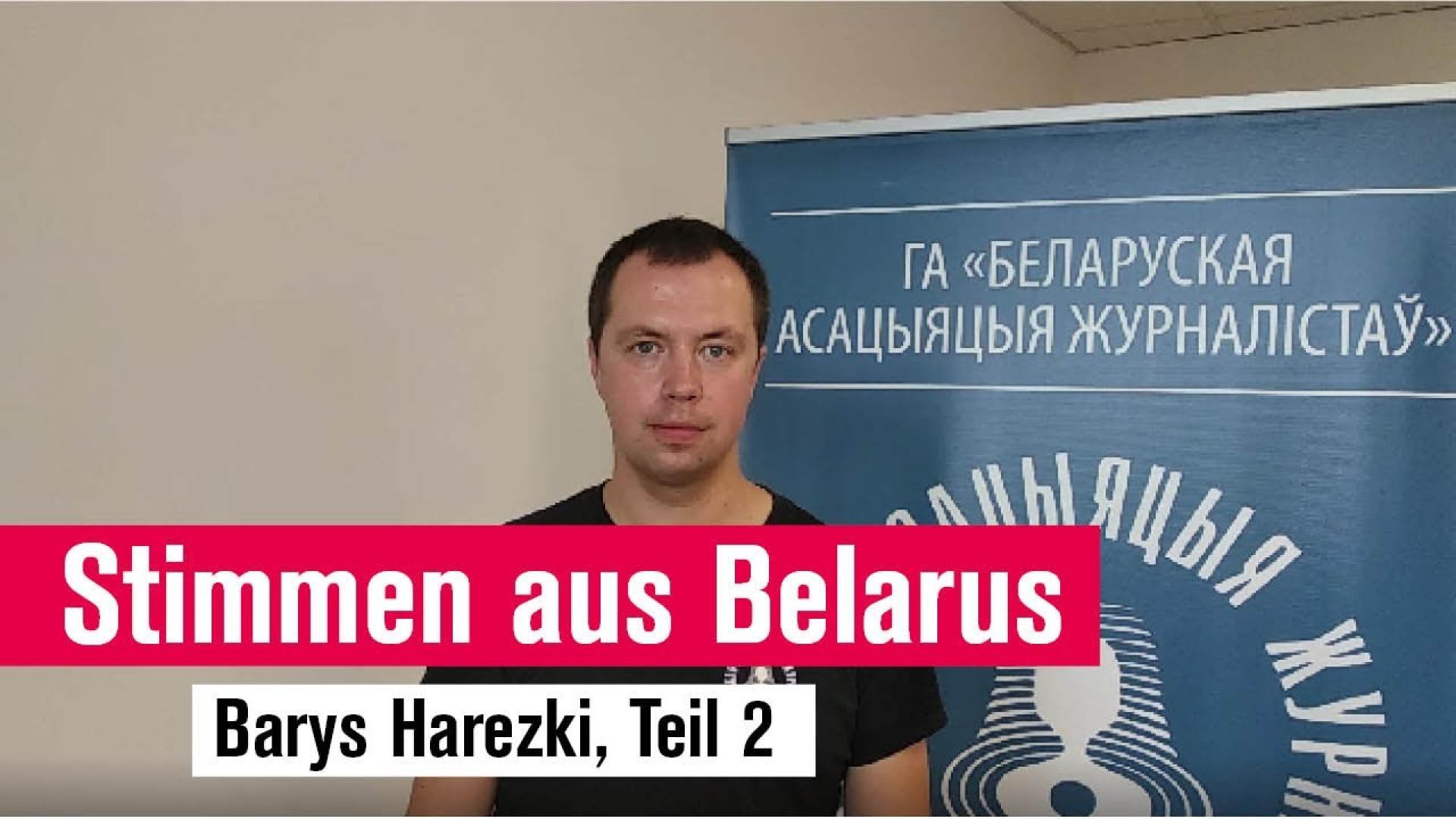 Belarus | Stimmen aus Belarus: Barys Harezki, Teil 2 | Reporter ohne Grenzen
