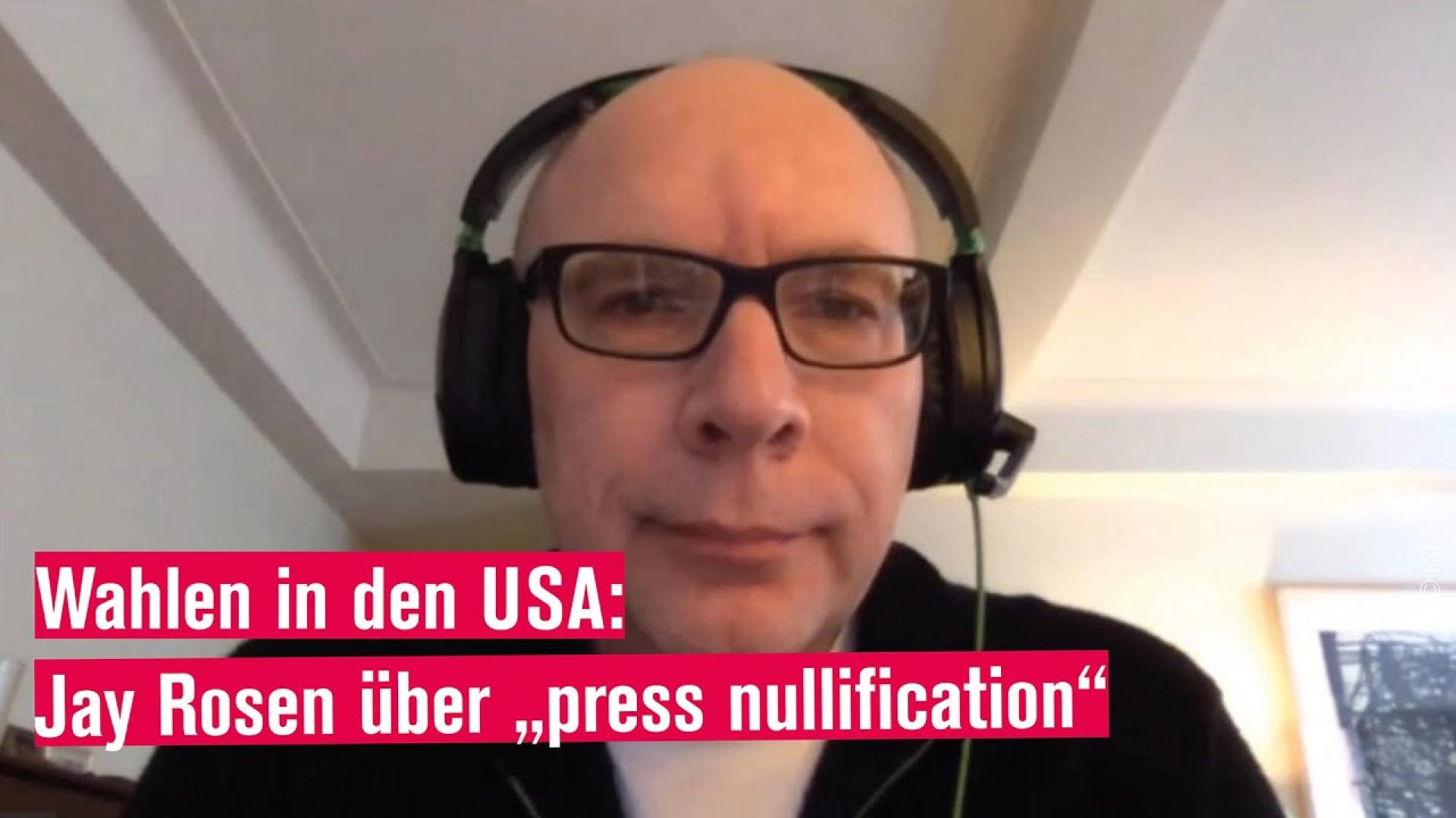 USA | Jay Rosen über "Press Nullification" | Reporter ohne Grenzen