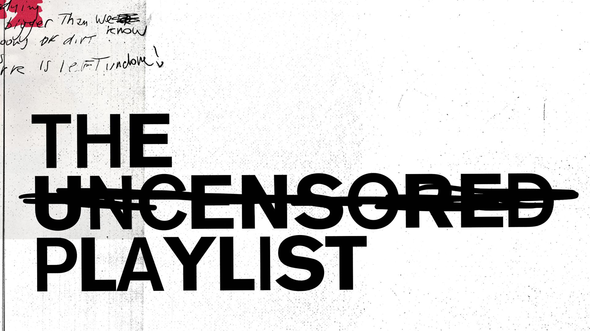 The uncensored playlist