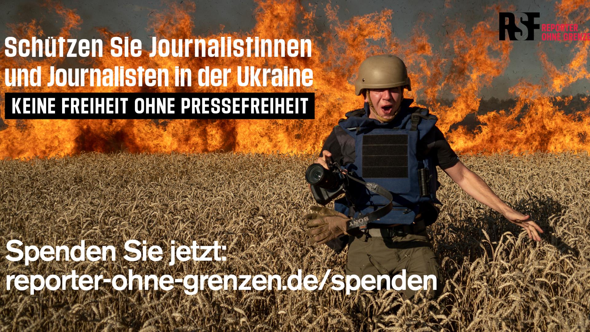 "Schützen Sie Journalist*innen in der Ukraine - Keine Freiheit ohne Pressefreiheit! Spenden Sie jetzt; reporter-ohne-grenzen.de/spenden